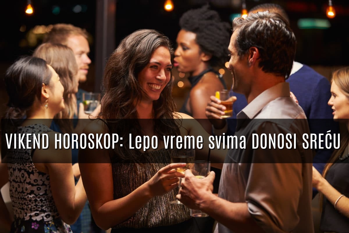 VIKEND HOROSKOP: Lepo vreme svima DONOSI SREĆU, ali za jedan znak znači i RAĐANJE SUDBINSKE LJUBAVI