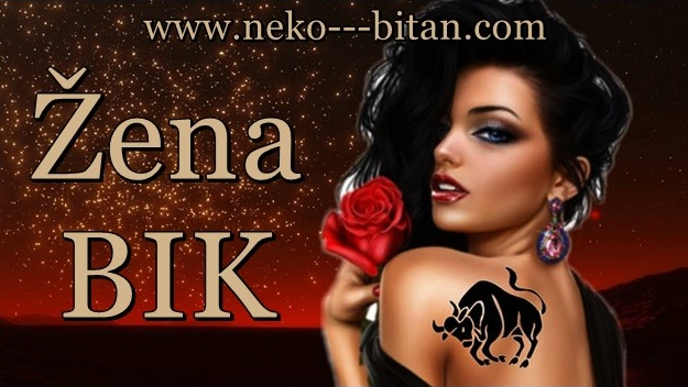 Žena BIK: Ona je DAMA koja ima SVOJ STAV i koja ima PETLJU ZA SVE. Ona je JAKA ŽENA kojoj apsolutno NIKO NIŠTA NE MOŽE! Žena BIK: Ona je DAMA koja ima SVOJ STAV i koja ima PETLJU ZA SVE. Ona je JAKA ŽENA kojoj apsolutno NIKO NIŠTA NE MOŽE!